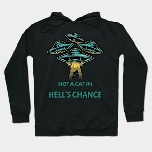 Not A Cat In Hell's Chance Funny T-Shirt Design Hoodie